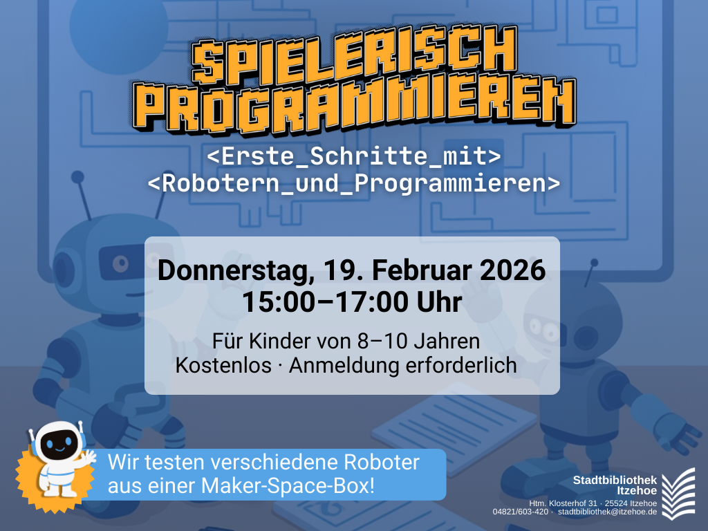 Die Stadtbibliothek Itzehoe lädt ein zu ersten Schritten mit Robotern und der Welt des Programmierens.